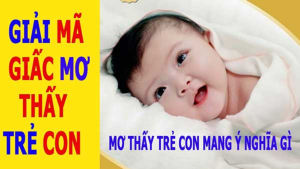 Vì sao chúng ta lại mơ thấy trẻ sơ sinh?